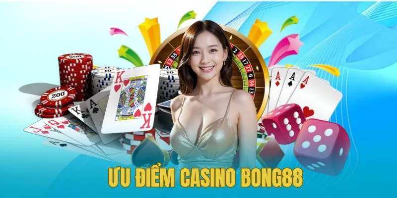 Những điểm nổi bật của Casino online Bong88